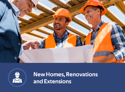 New Homes, Renovations and Extensions